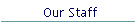 Our Staff